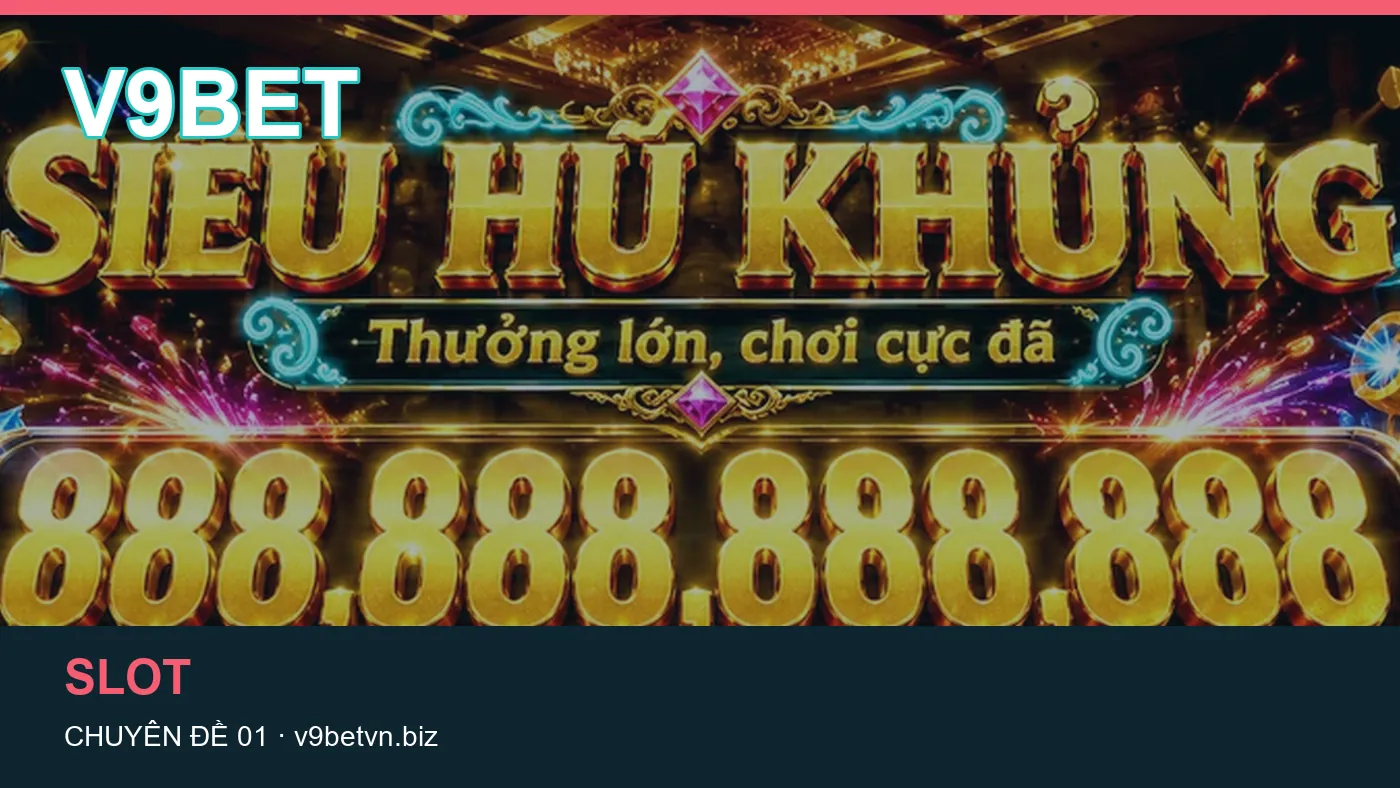 Cách bắt đầu đọc chuyên mục Slot trên V9BET